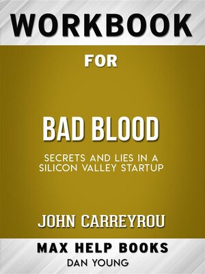 cover image of Workbook for Bad Blood--Secrets and Lies in a Silicon Valley Startup (Max-Help Workbooks)